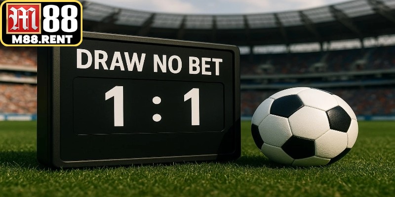 Giới thiệu về kèo Draw No Bet