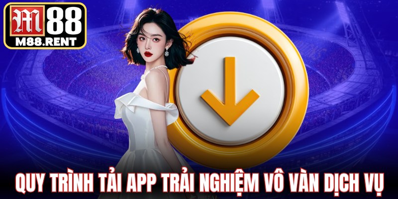 Quy trình tải app trải nghiệm vô vàn dịch vụ